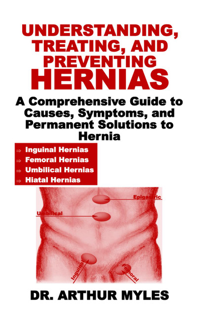 Understanding, Treating, and Preventing Hernias