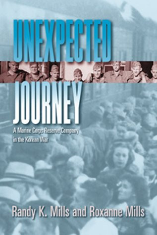 Unexpected Journey: A Marine Corps Reserve Company in the Korean War