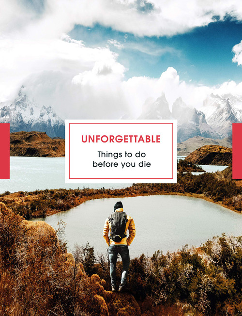 Unforgettable Things To Do Before You Die: Things to Do Before You Die