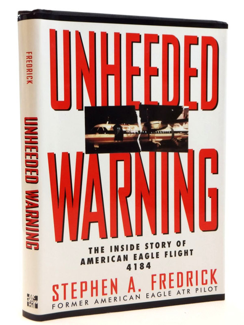 Unheeded Warning: The Inside Story of American Eagle Flight 4184