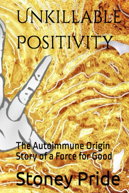 Unkillable Positivity: The Autoimmune Origin Story of a Force for Good