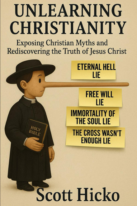 Unlearning Christianity: Exposing Christian Myth and Rediscovering the