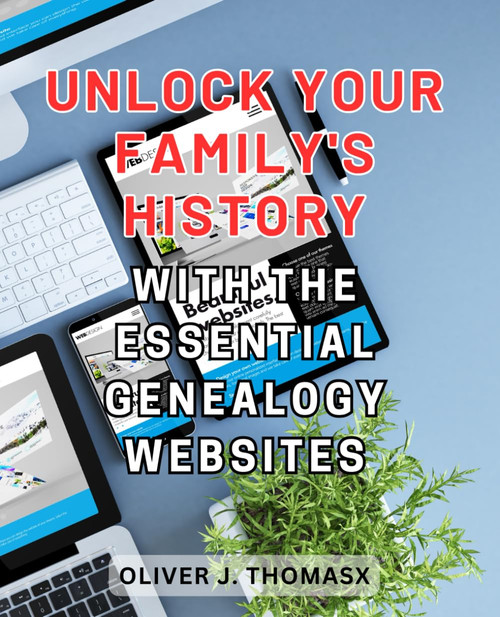 Unlock your family's history with the essential genealogy websites