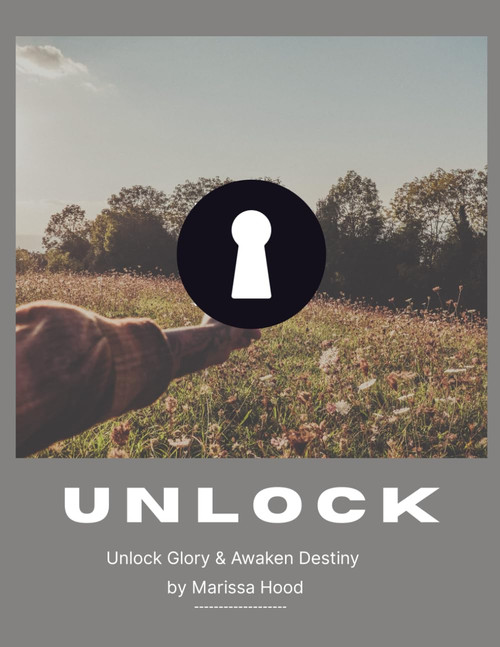 UNLOCK: unlock glory and awaken destiny: The Guiding Manual for Release