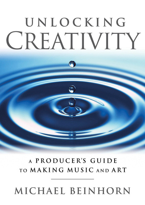 Unlocking Creativity (Music Pro Guides)