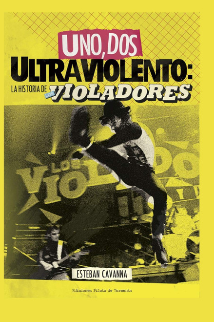 UNO, DOS, ULTRAVIOLENTO: la historia de Los Violadores