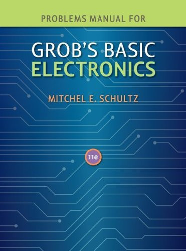 Problems Manual To Accompany Grob's Basic Electronics