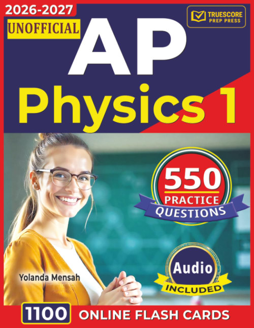 Unofficial AP Physics 1: Study Guide with 550 Algebra-Based Practice