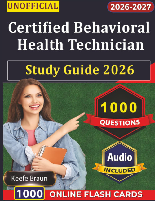 Unofficial Certified Behavioral Health Technician Study Guide 2026