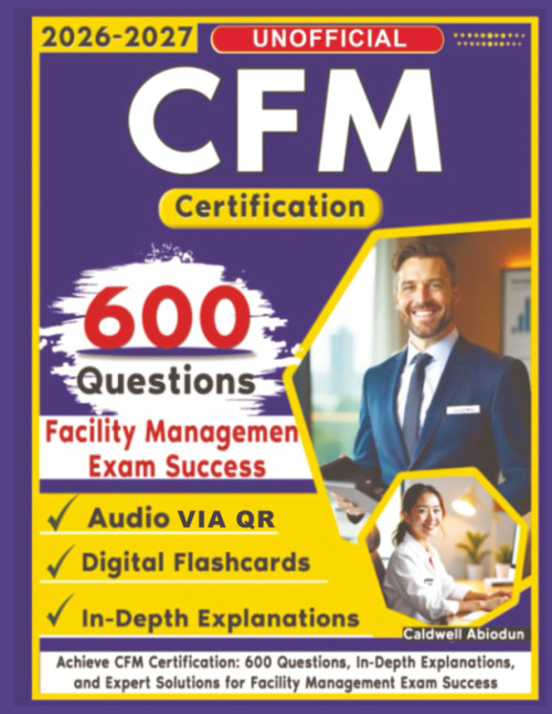 Unofficial CFM Certification Study Guide: 600 Questions