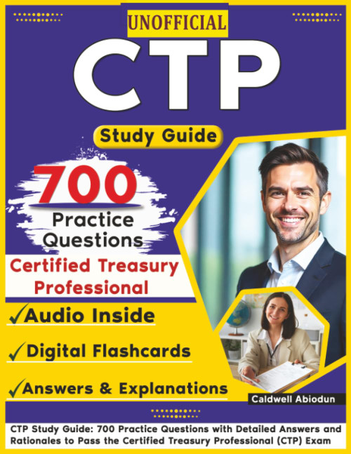Unofficial CTP Study Guide: 700 Practice Questions with Detailed Answers