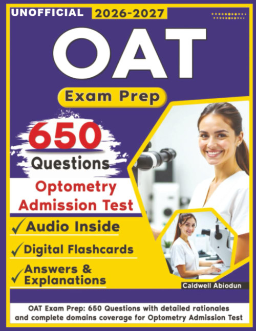 Unofficial OAT Exam Prep: 650 Questions with detailed rationales and