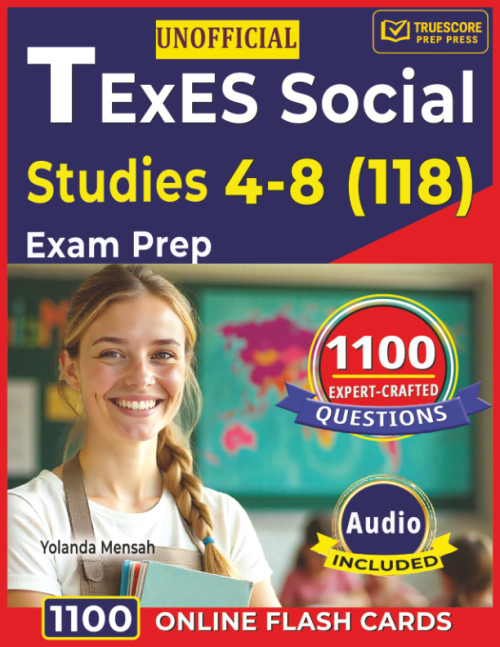 Unofficial TExES Social Studies 4-8 (118) Exam Prep