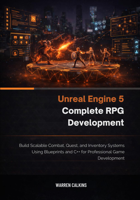 Unreal Engine 5 Complete RPG Development: Build Scalable Combat