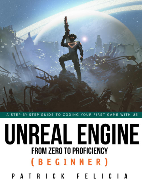 Unreal Engine from Zero to Proficiency (Beginner)