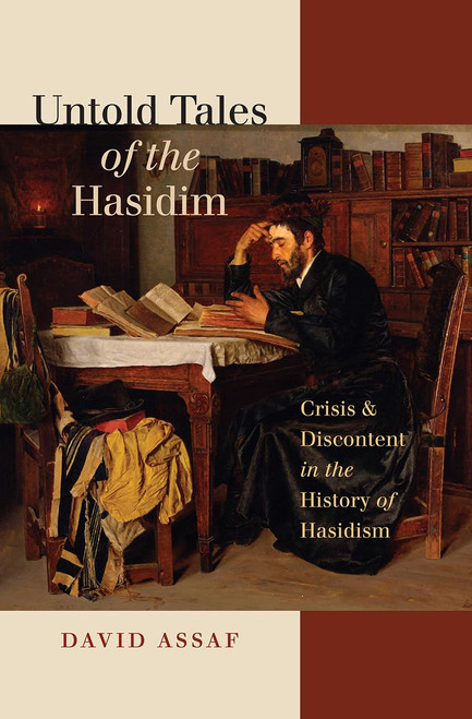 Untold Tales of the Hasidim: Crisis and Discontent in the History of