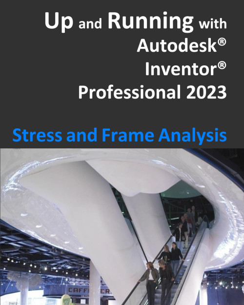 Up and Running with Autodesk Inventor Professional 2023 - Stress and