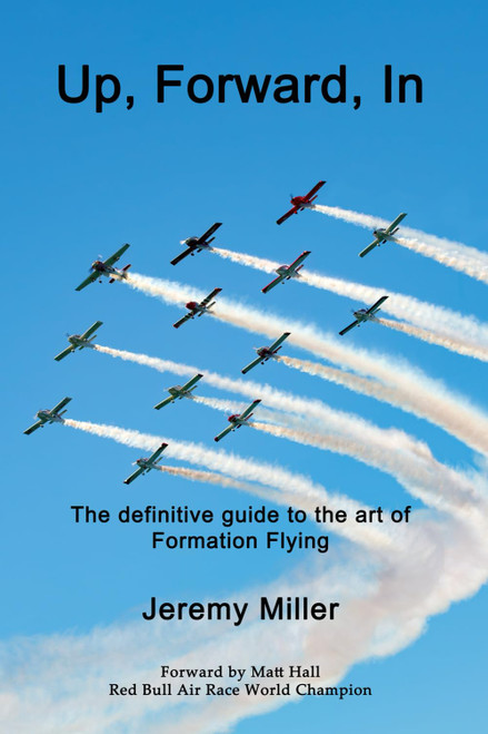 Up, Forward, In: The definitive guide to the art of Formation Flying