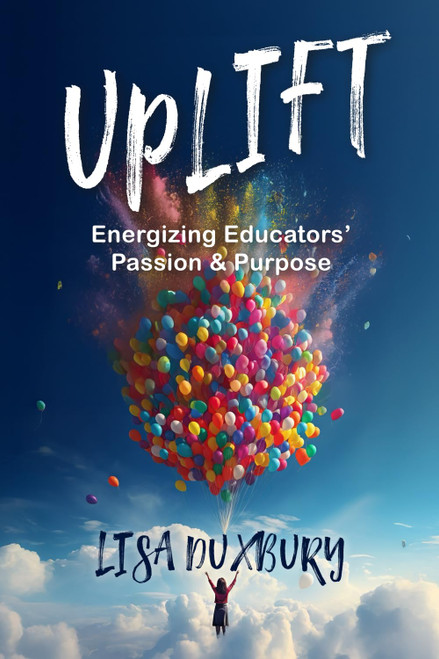Uplift: Energizing Educators' Passion & Purpose