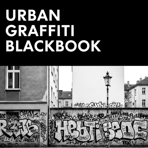 Urban Graffiti and Street Art Blackbook