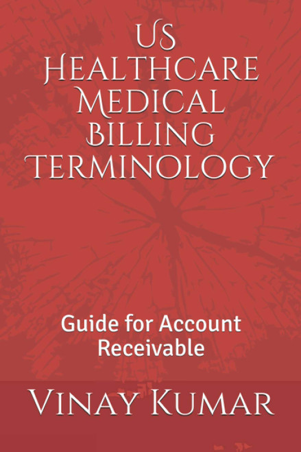 US Healthcare Terminology Medical billing: Guide for Account Receivable