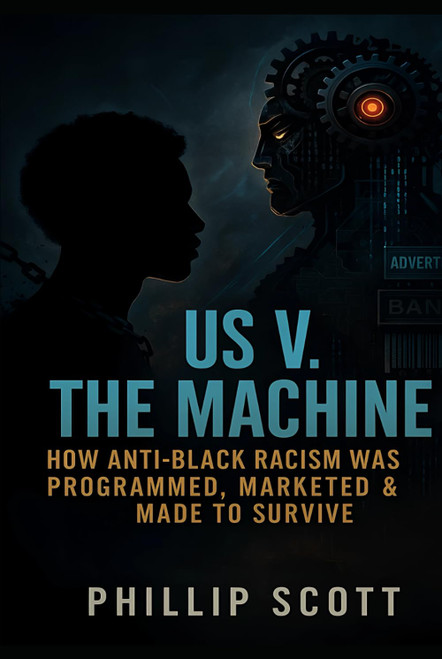 Us v The Machine: How Anti-Black Racism Was Programmed