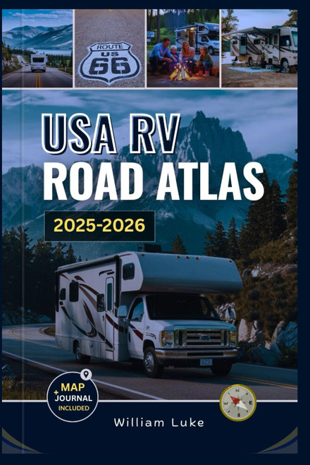 USA RV ROAD ATLAS 2025-2026: The Ultimate Guide with Detailed Maps to