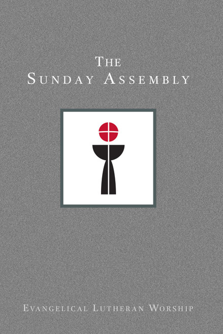 Using Evangelical Lutheran Worship, Vol 1: The Sunday Assembly