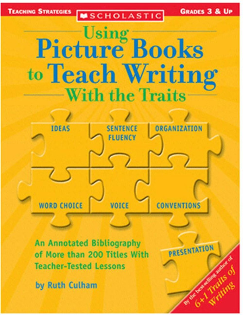 Using Picture Books To Teach Writing With The Traits
