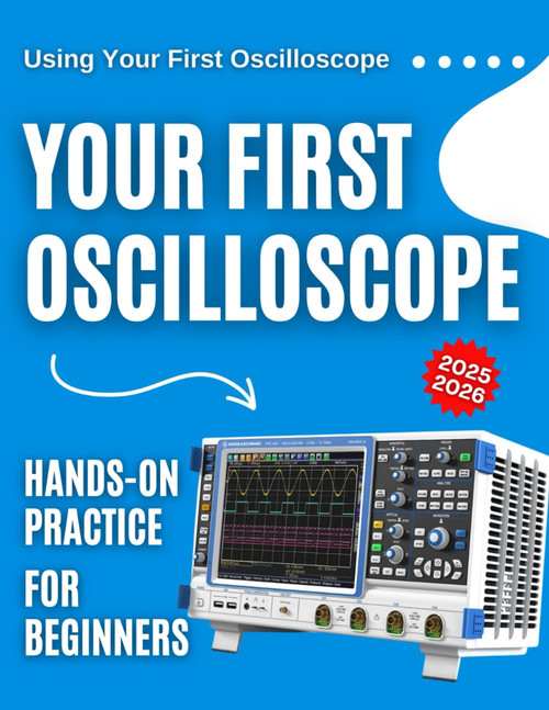 Using Your First Oscilloscope: Hands-On Practice for Beginners 2025-2026