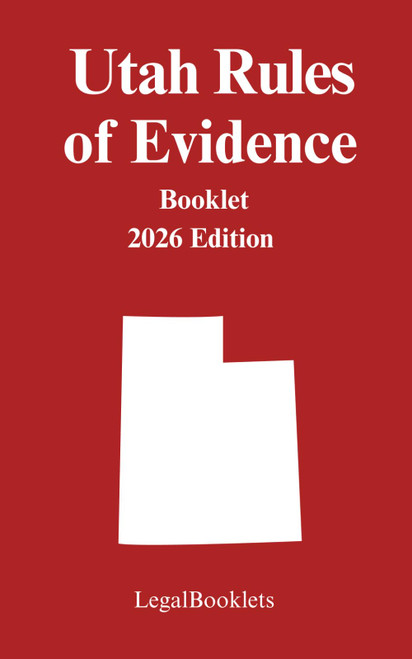 Utah Rules of Evidence (2026 Edition)