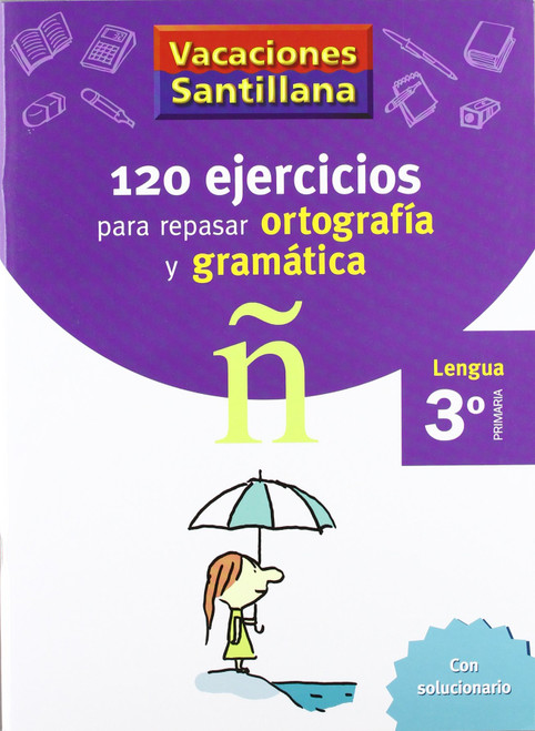 Vacaciones Santillana 3 Primaria 120 Ejercicios para Repasar Ortografia y