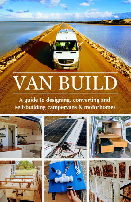 Van Build: A complete DIY guide to designing
