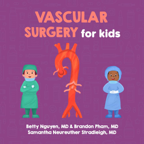 Vascular Surgery for Kids: A Fun Picture Book About Blood Vessels for