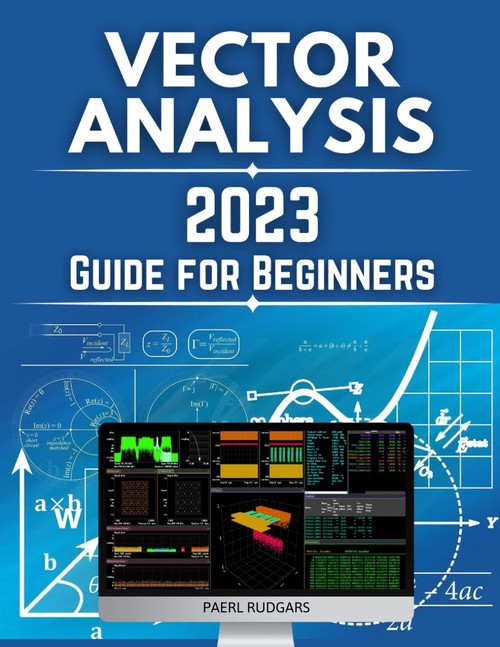 Vector Analysis 2023 Guide for Beginners: Mastering the World of Vectors