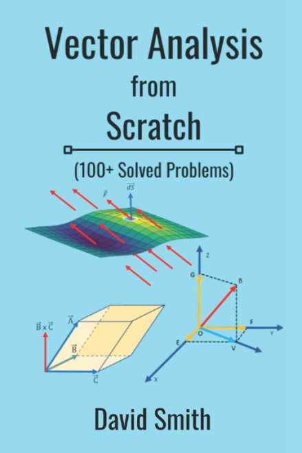 Vector Analysis from Scratch (Math Beyond Numbers)