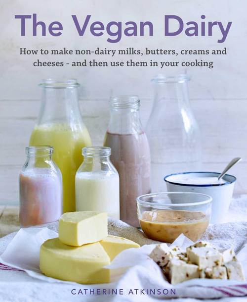 Vegan Dairy: How to Make Your Own Non-dairy Milks