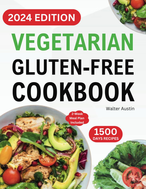 Vegetarian Gluten-Free Cookbook: Quick & Delicious Plant Based