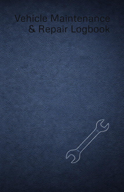 Vehicle Maintenance & Repair Logbook: Track maintenance