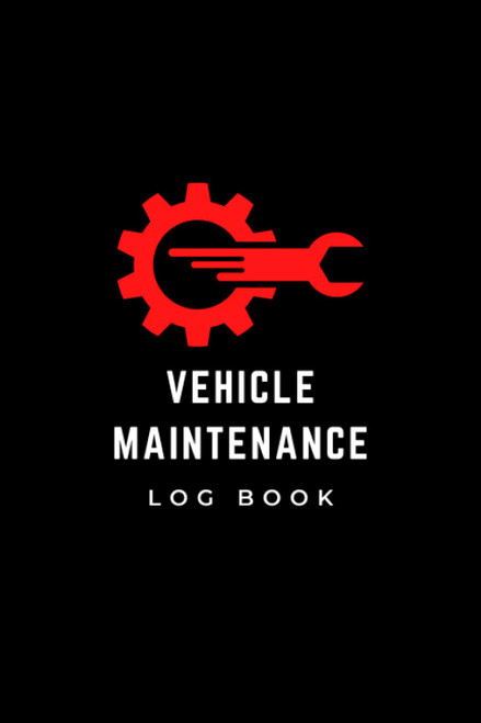 Vehicle Maintenance Log Book: Track and Record Service