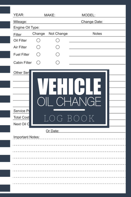 Vehicle Oil Change Log Book: Car Maintenance Tracker | 110 Pages for