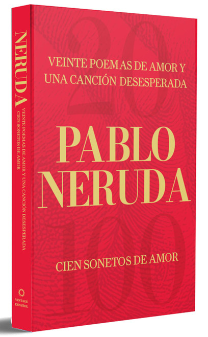 Veinte poemas de amor y una canción desesperada y Cien sonetos de amor (Edición Especial)
