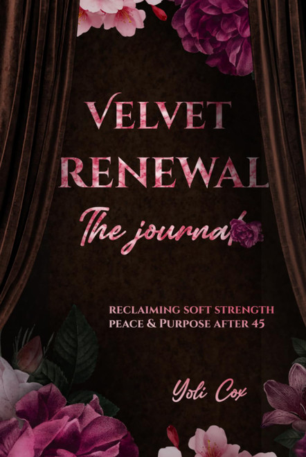 Velvet Renewal: the Journal: Creating Soft Strength