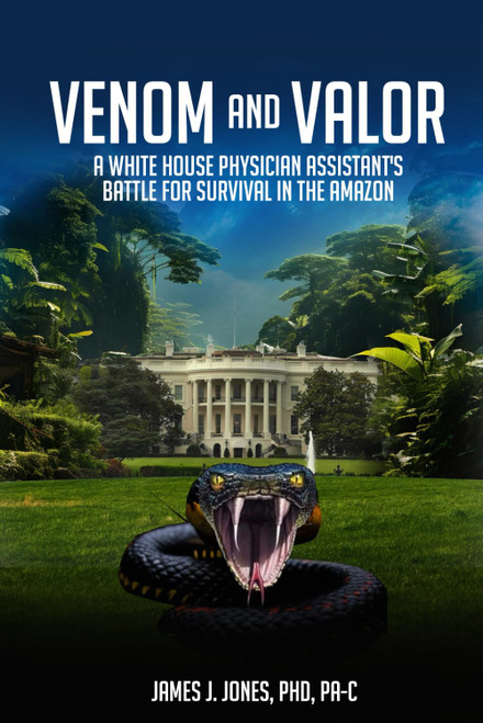 Venom and Valor: A White House Physician Assistant's Battle for Survival
