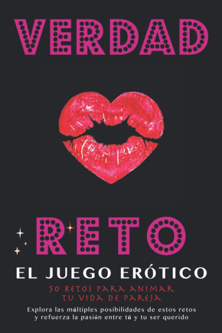 Verdad o Reto El Juego Erótico: 50 retos para parejas atrevidas Un regalo increíble para su pareja