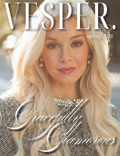 Vesper Magazine Spring 2026: The Gracefully Glamorous Issue