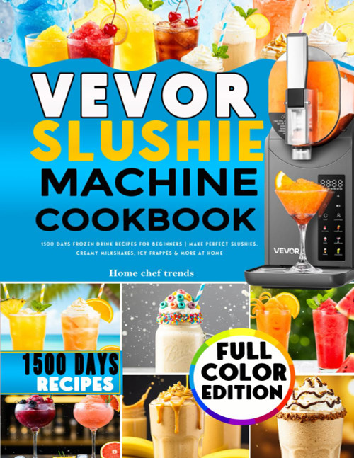 VEVOR Slushie Machine Cookbook: Preset-Perfect Frozen Drink Recipes for