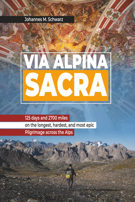 Via Alpina Sacra: The Longest Pilgrimage across the Alps