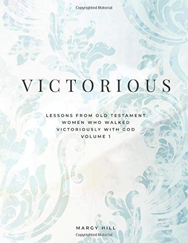 Victorious: Lessons from Old Testament Women Who Walked Victoriously with