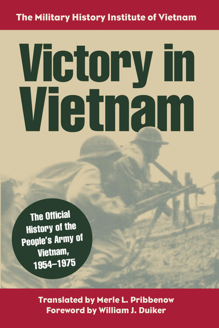 Victory in Vietnam: The Official History of the People's Army of Vietnam